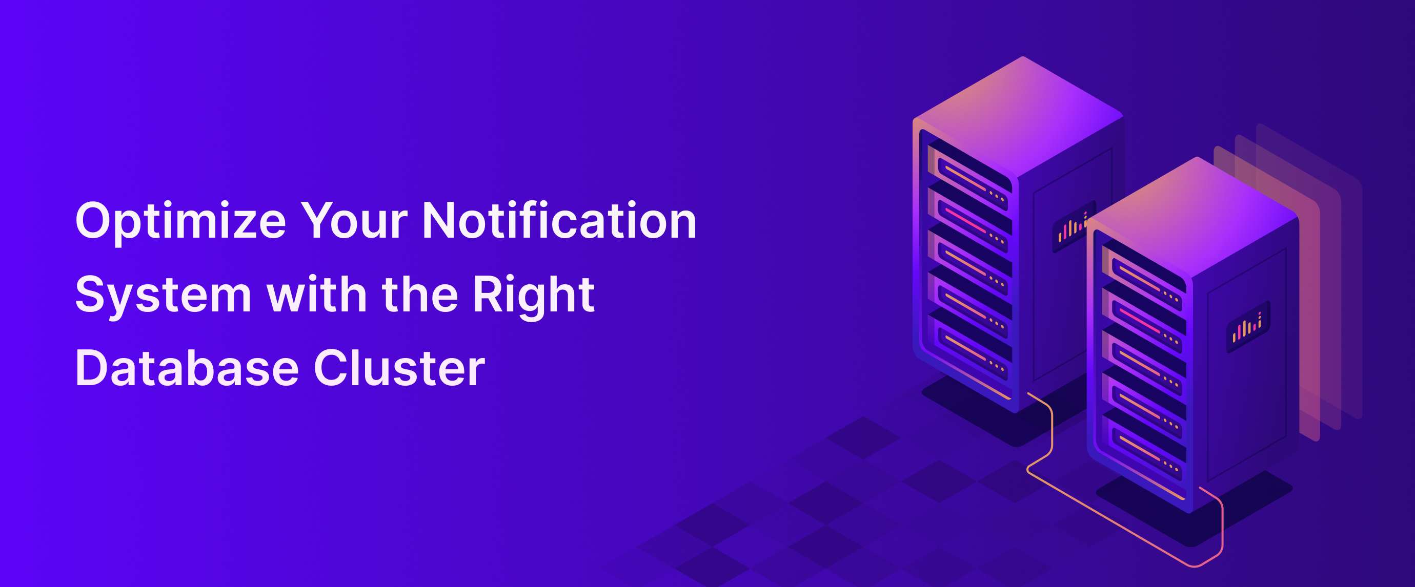 Choosing the Best Database Cluster for Your Notification System for ...