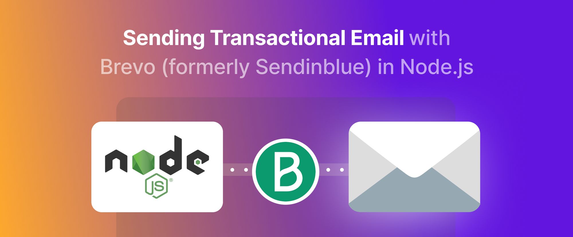 How to Send Transactional Emails with Brevo (formerly Sendinblue) API ...