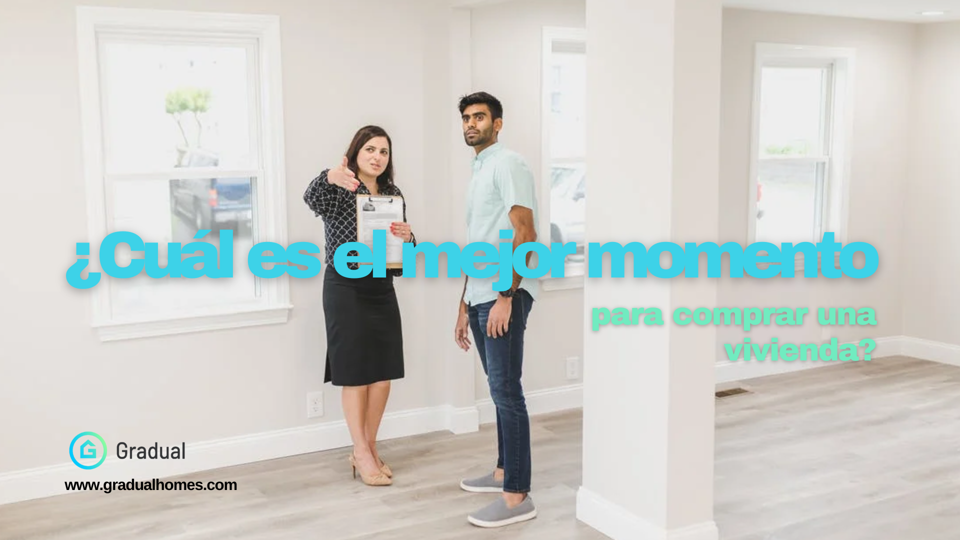 El mejor momento para comprar una vivienda | Gradual Homes