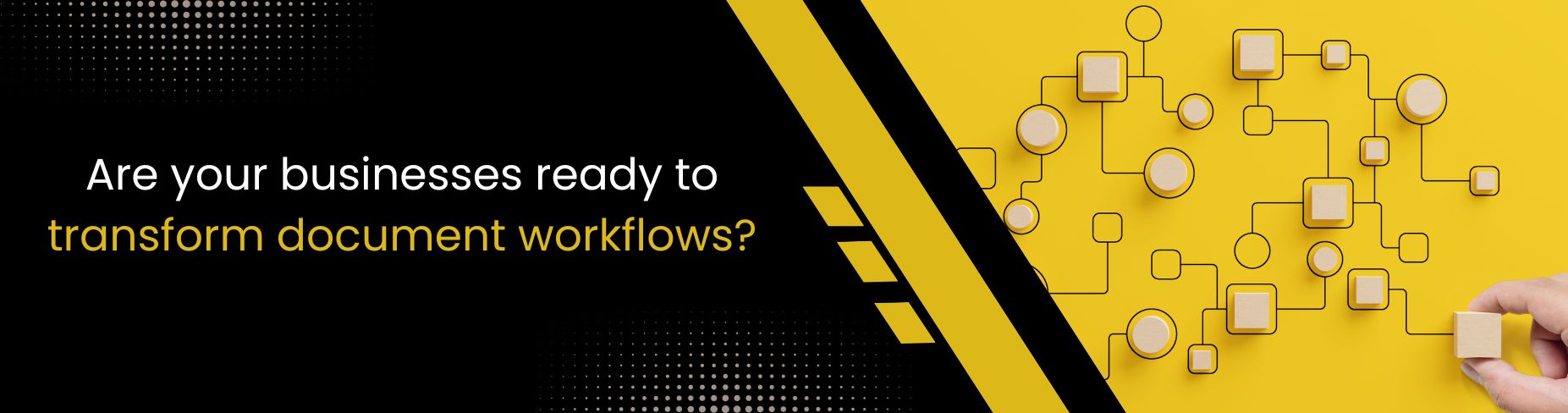 Are your businesses ready to transform document workflows?