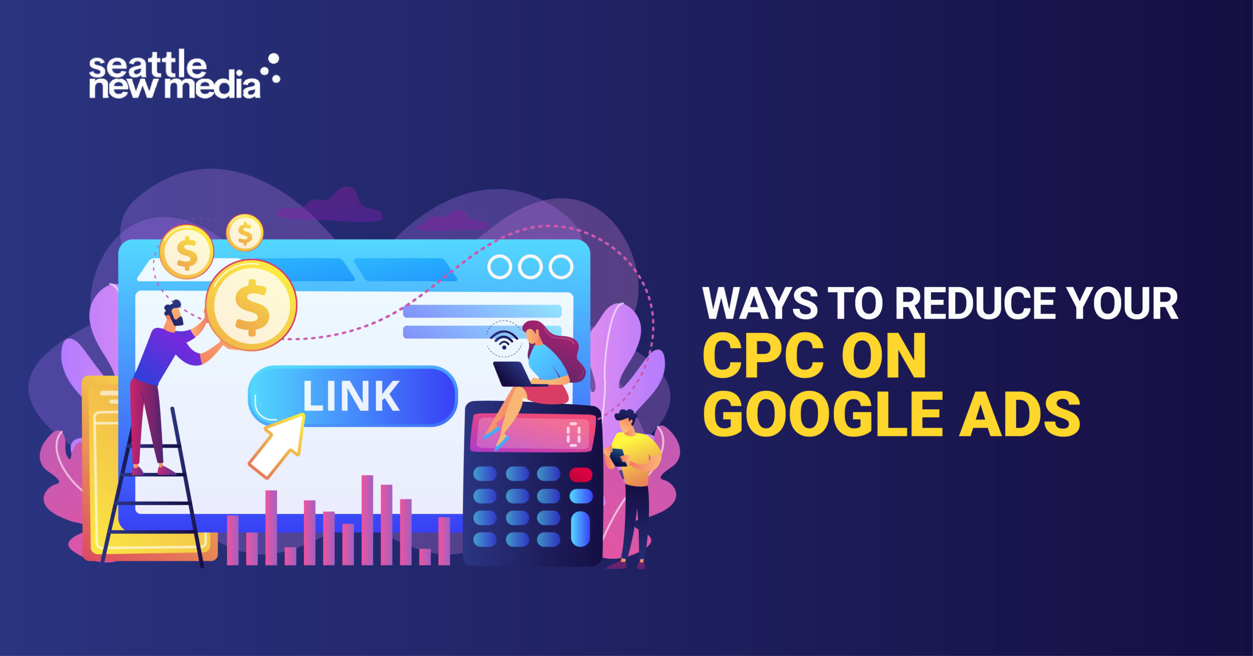 Ways to reduce your CPC on Google Ads
