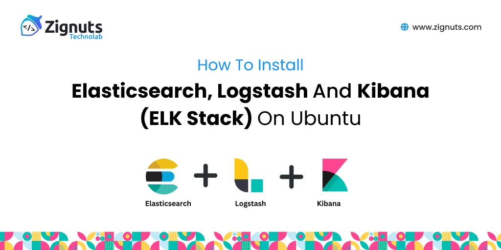 How to Install Elasticsearch, Logstash and Kibana (ELK Stack) on Ubuntu