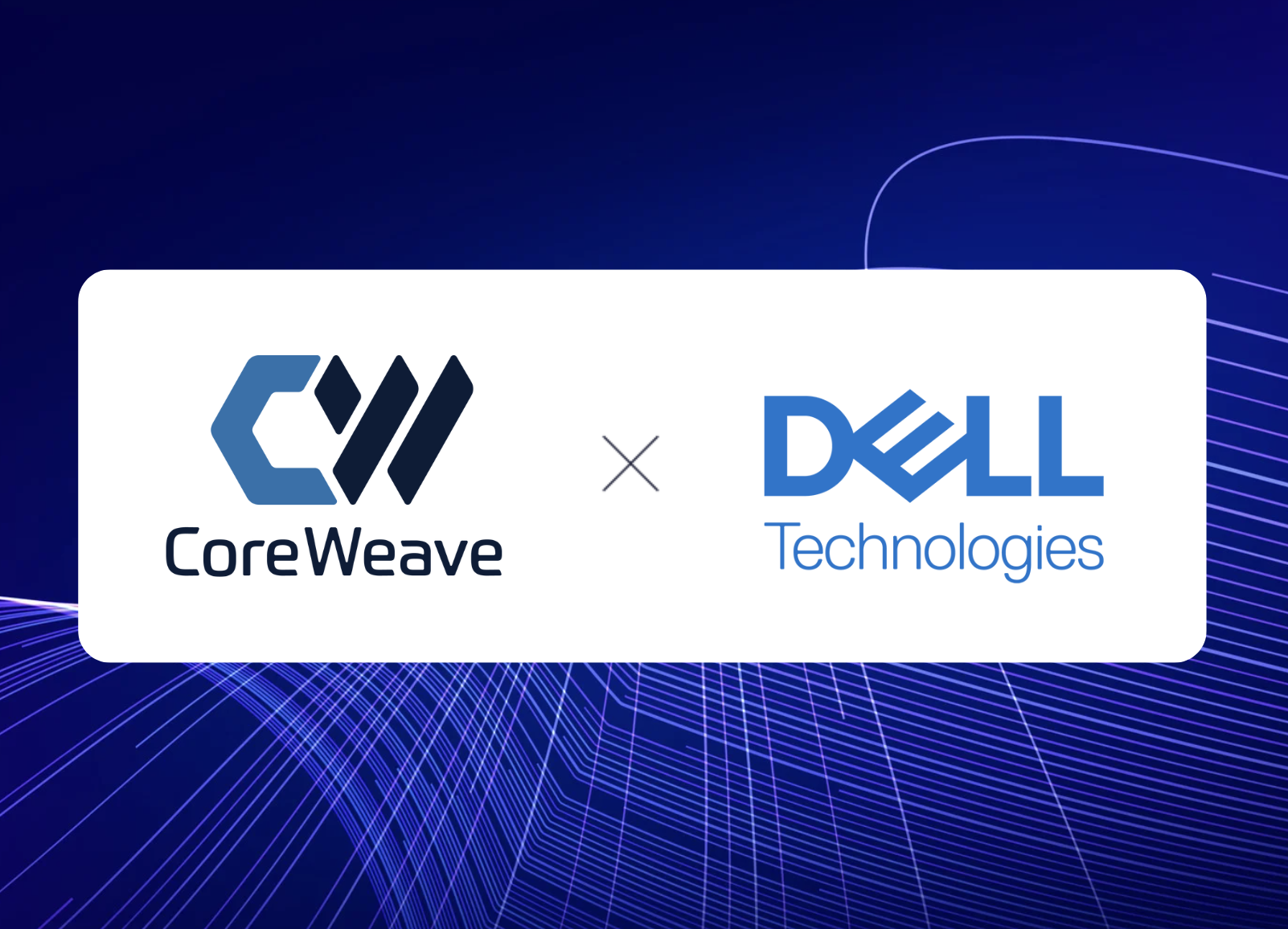 CoreWeave Taps Dell Technologies to Strengthen Cloud Platform for AI and Machine Learning