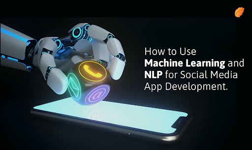 How to Use Machine Learning and NLP for Social Media App Development