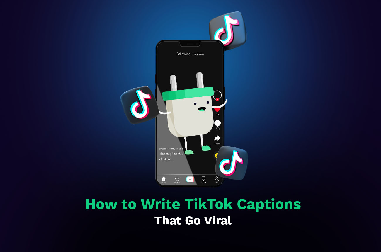 How to Write TikTok Captions That Go Viral