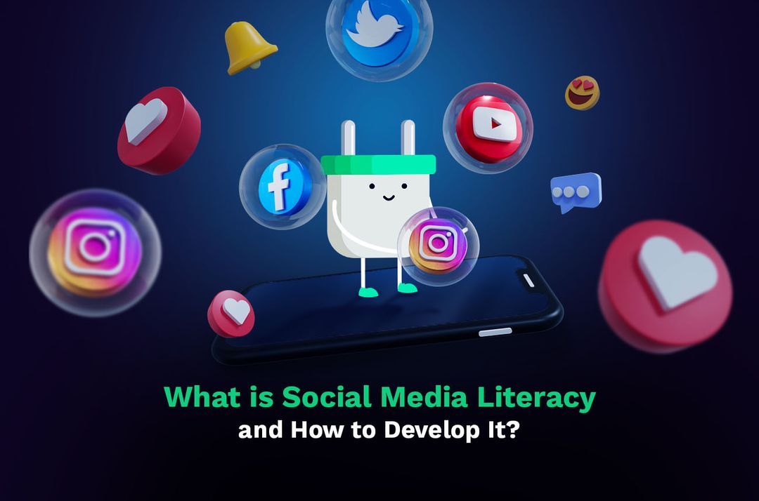 What is Social Media Literacy, and How to Develop It?