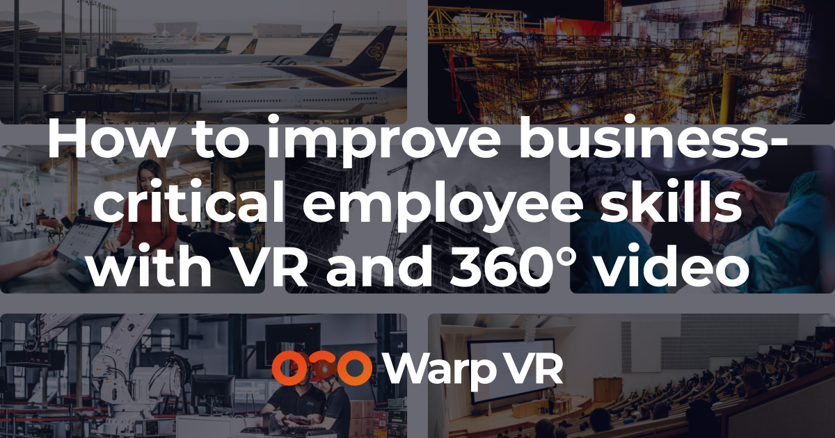 How to improve businesscritical employee skills with VR and 360° video Warp VR