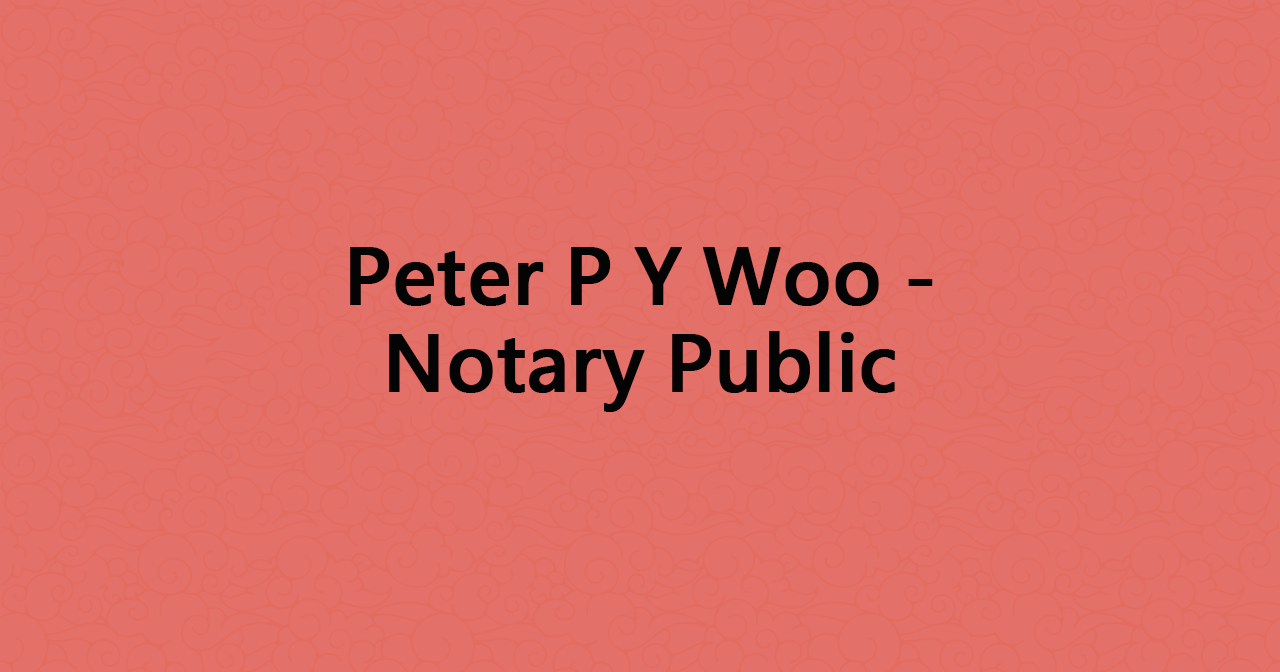 Peter P Y Woo - Notary Public