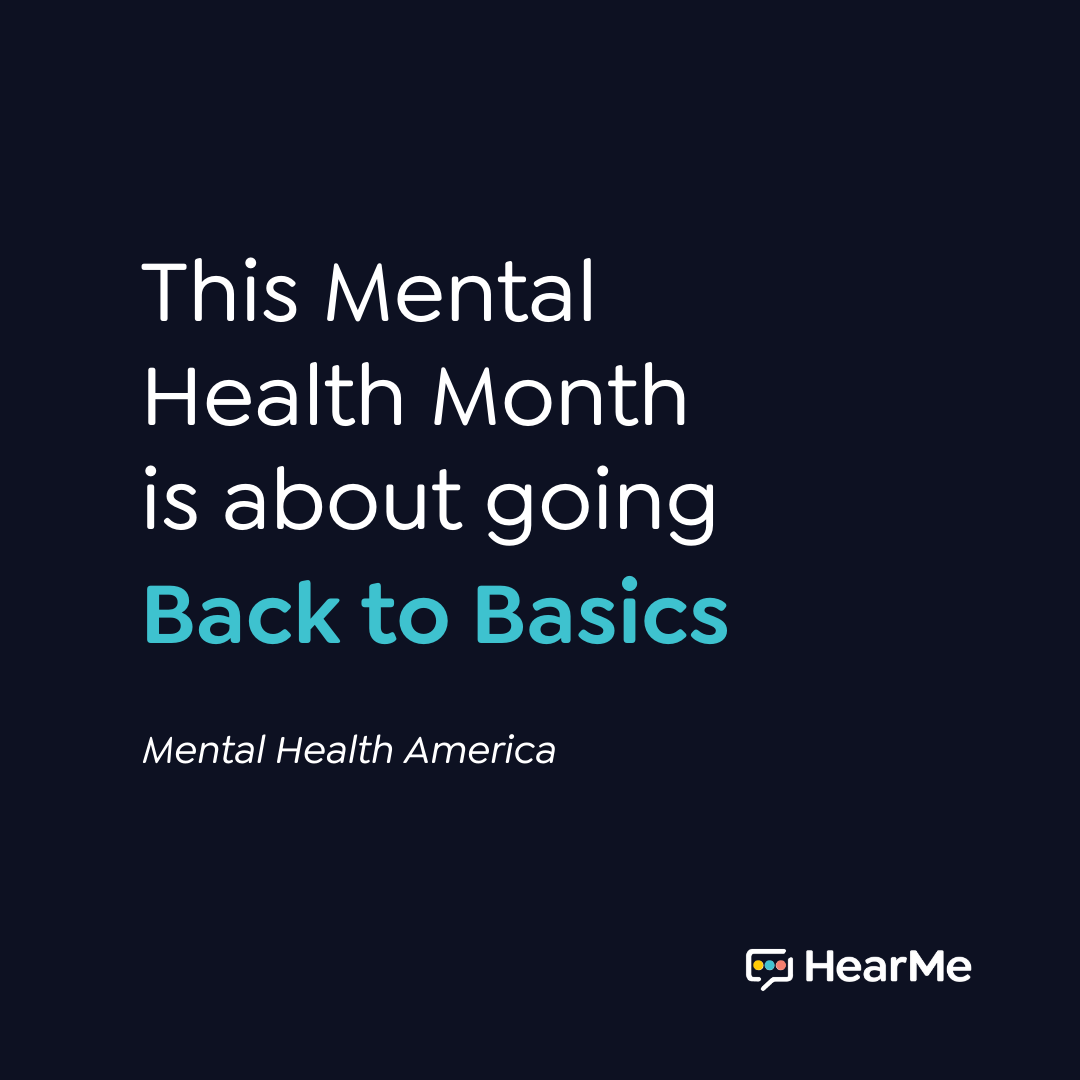 HearMe Blog Mental Health Month 2022 Back to Basics