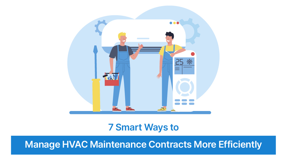 7 Smart Ways to Manage HVAC Maintenance Contracts More Efficiently