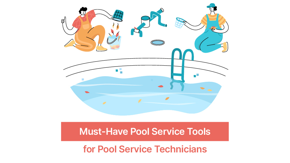 MustHave Pool Service Tools for Pool Service Technicians