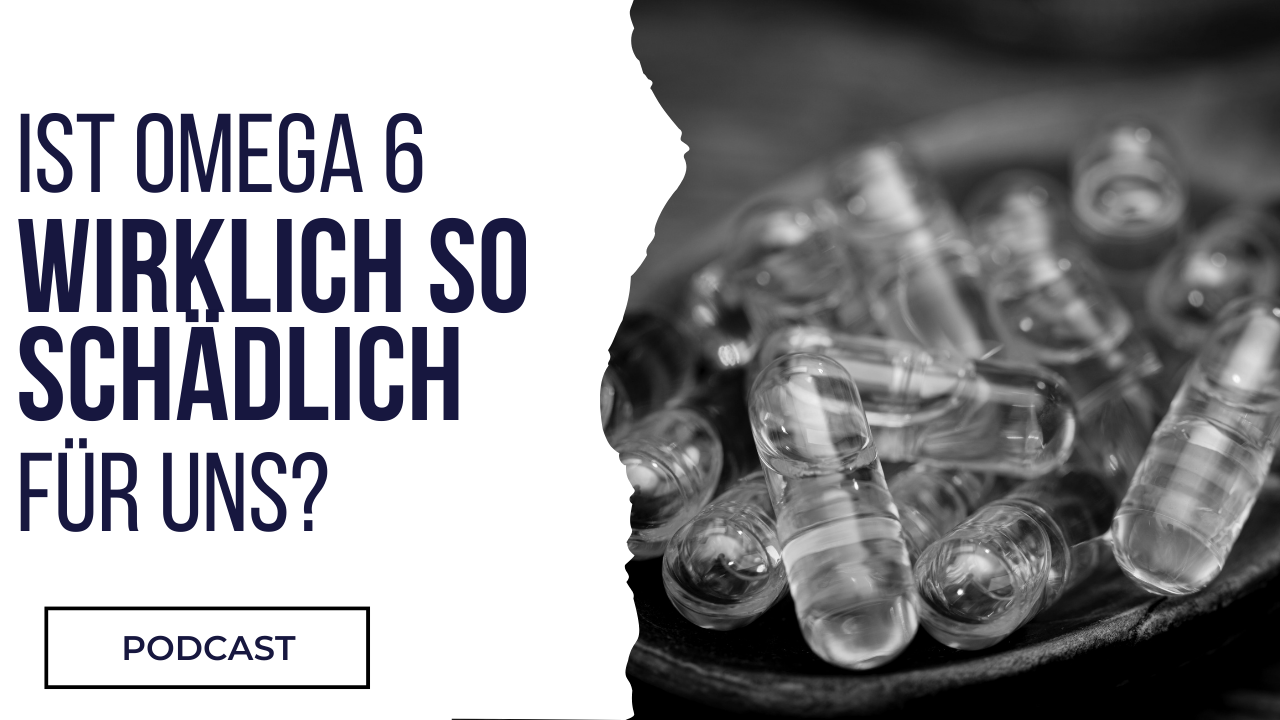Ist Omega 6 schädlich? Aktuelle Erkenntnisse