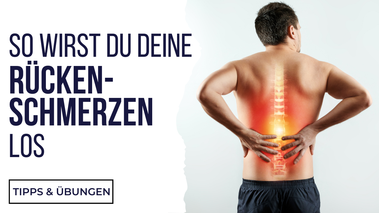 Rückenschmerzen im unteren Rücken loswerden - 10 Tipps