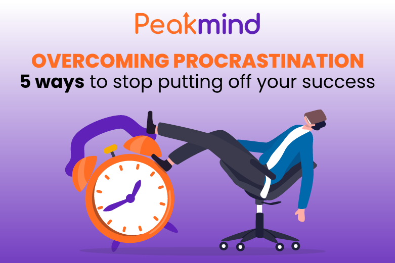 Overcoming procrastination: 5 ways to stop putting off your success