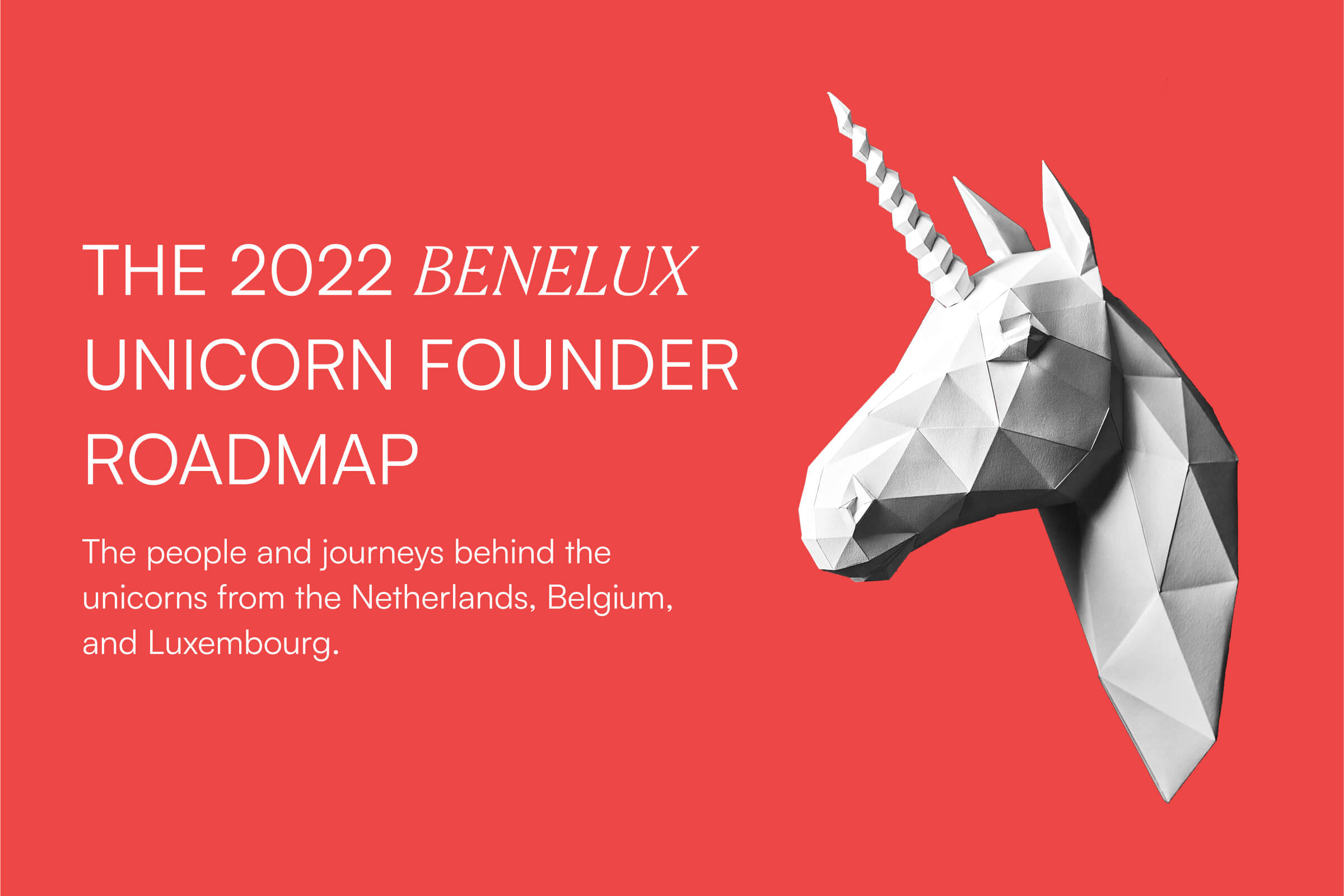 The 2022 Benelux Unicorn Founder Roadmap