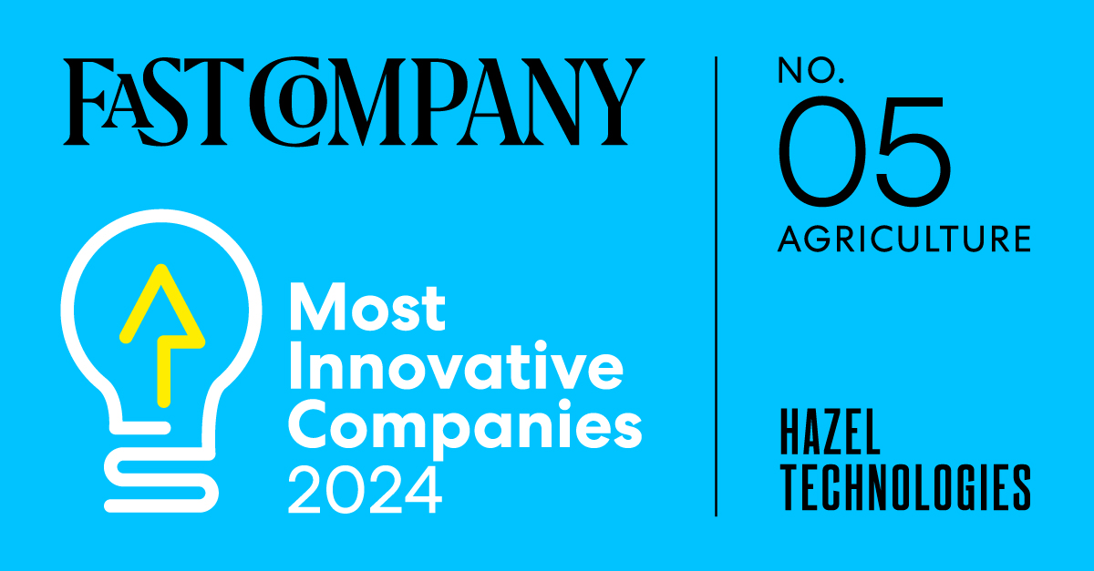 Hazel recognized among the Top 5 Most Innovative Companies in Agriculture by Fast Company