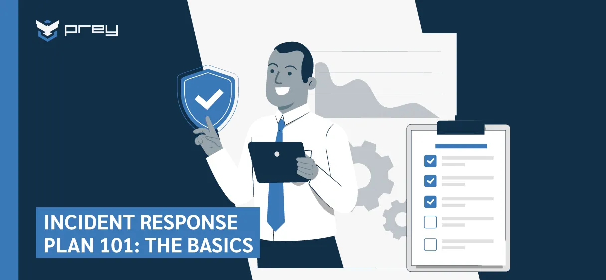 Incident response plan 101 the basics Prey