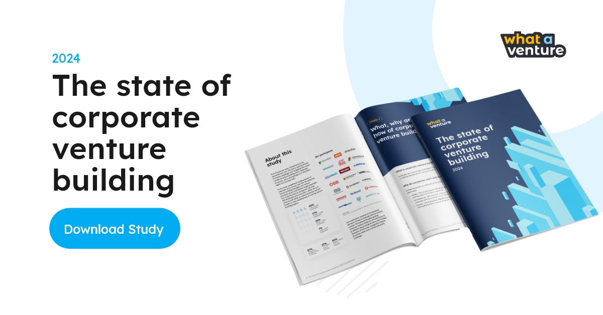 The state of corporate venture building 2024 - WhatAVenture