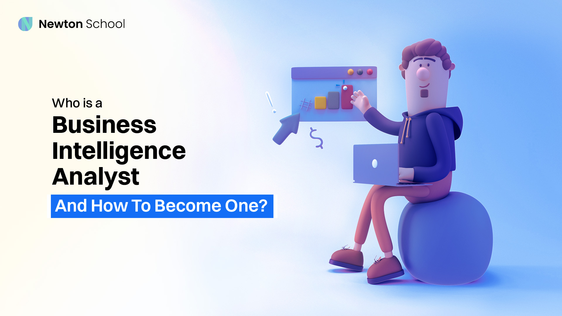 Who is a Business Intelligence Analyst, and how to become one?