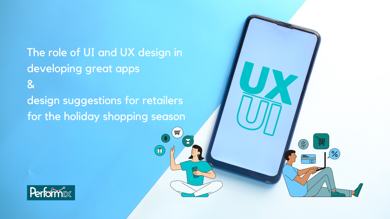The role of UI and UX design in developing great apps and design ...