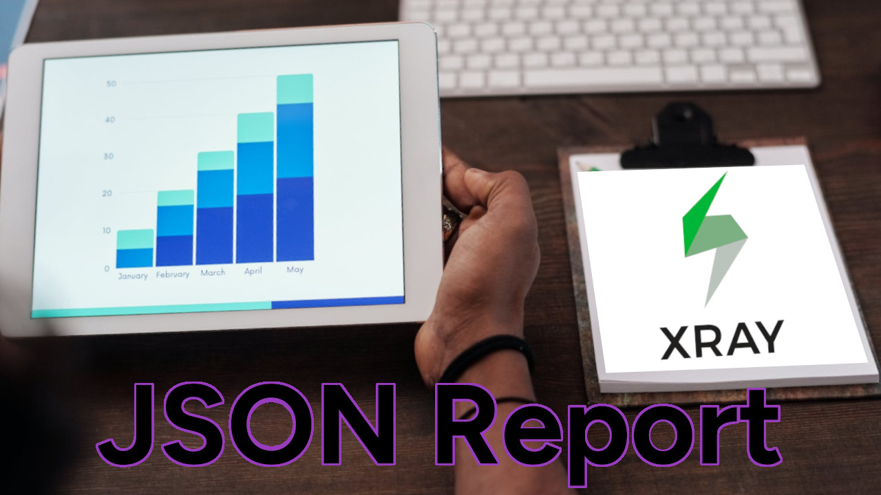 Tablet with diagram left. Clipboard with XRAY logo on the right. Apple keyboard top right. Title in the bottom reading JSON Report.