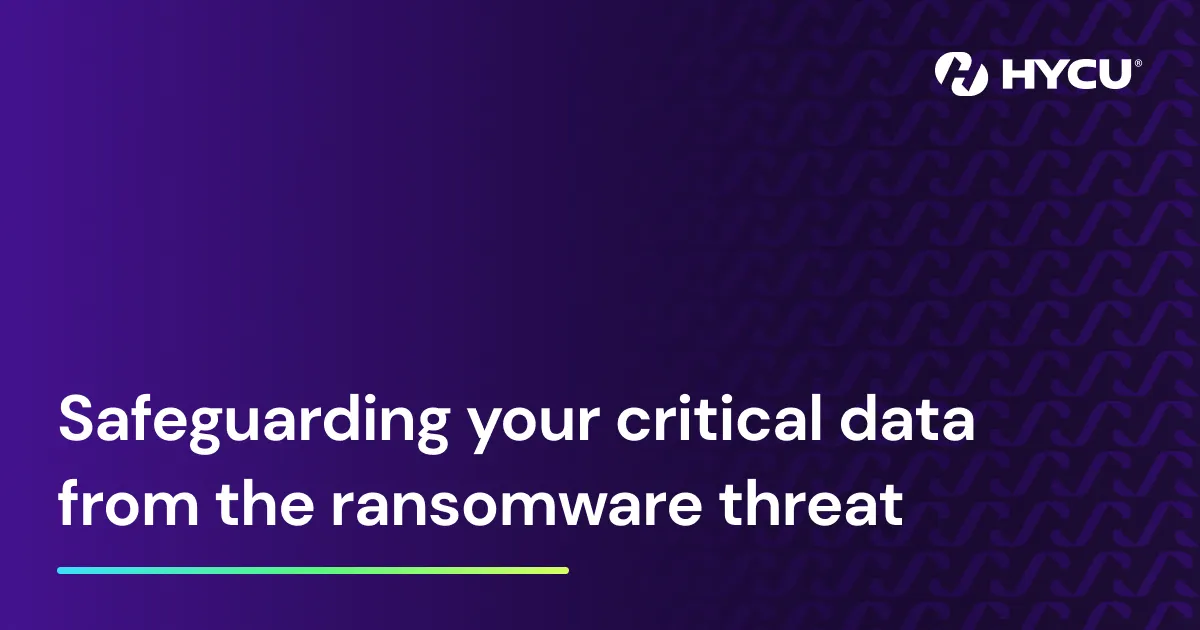 Safeguarding your critical data with the ransomware threat