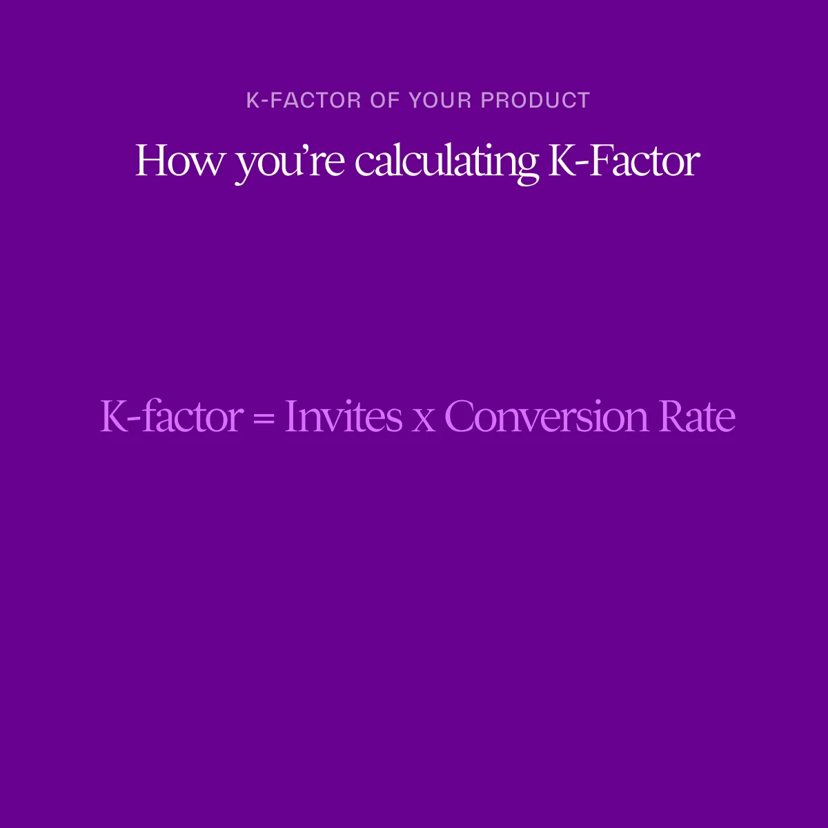 Kfactor » Measurement KPI Of Your Product Virality