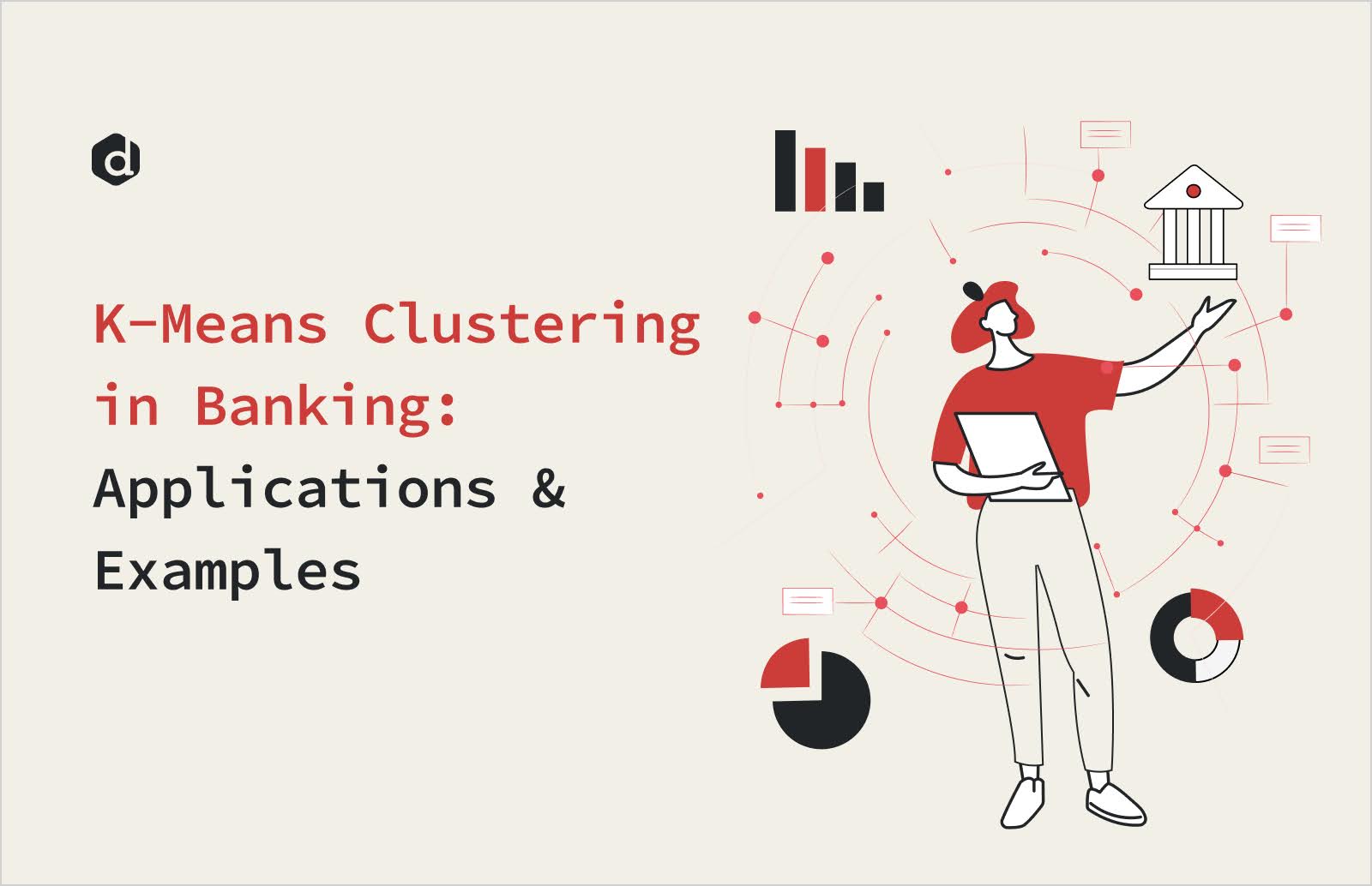K-Means Clustering in Banking: Applications & Examples
