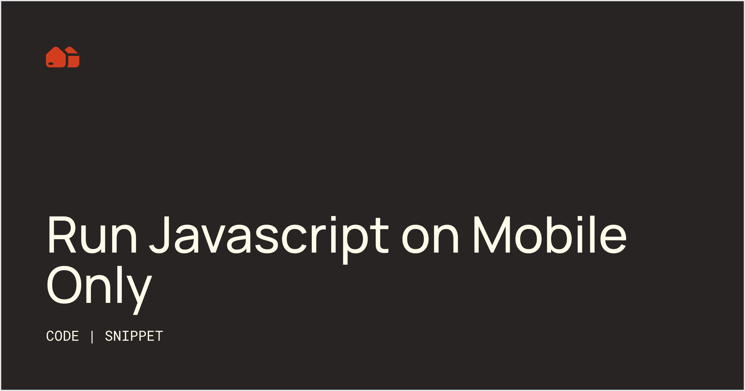 run-javascript-on-mobile-only-snippet-no-code-supply-co
