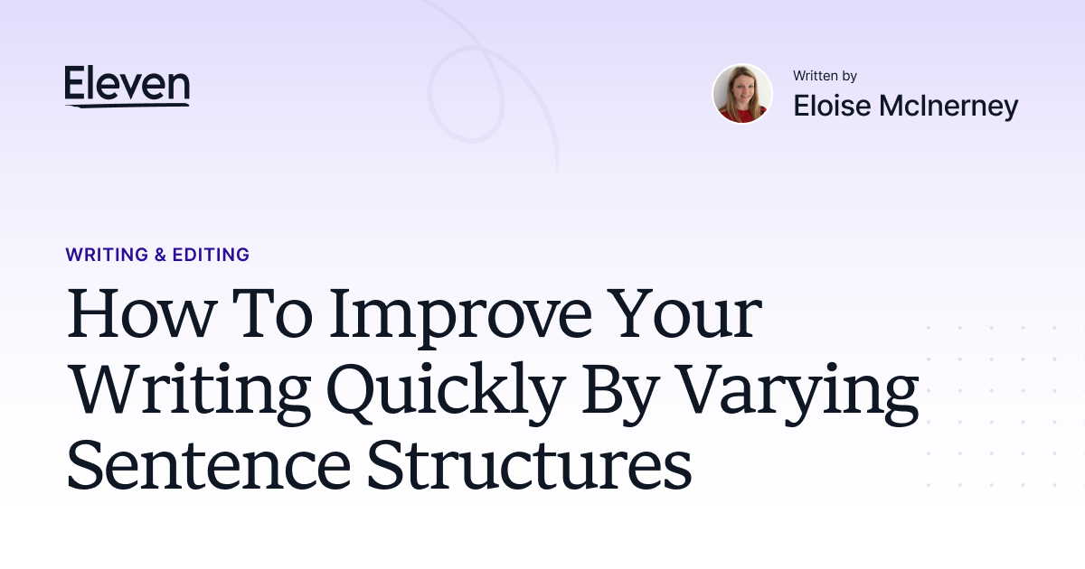 Improve Your Writing Quickly By Varying Sentence Structure