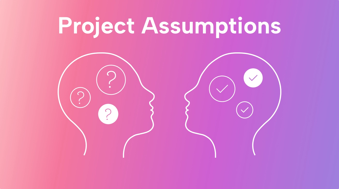 Project Assumptions: a Guide to Assume Better and Plan Better | Motion ...