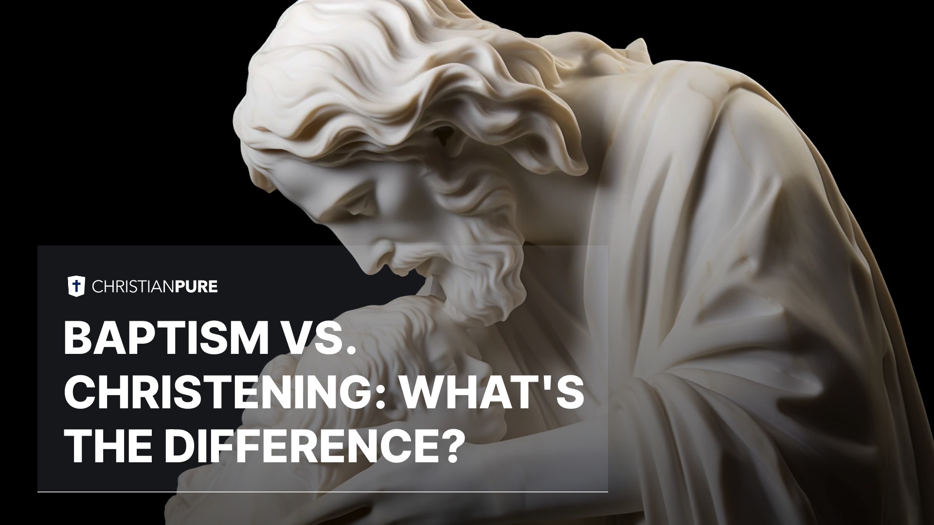 Baptism vs. Christening What