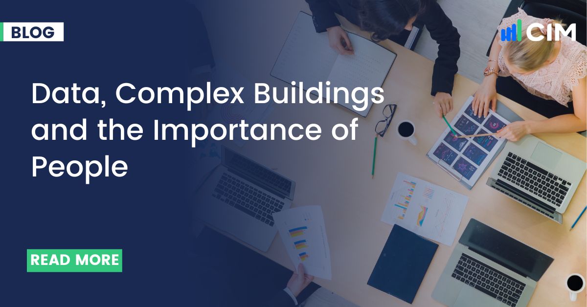 Data, Complex Buildings and the Importance of People | CIM