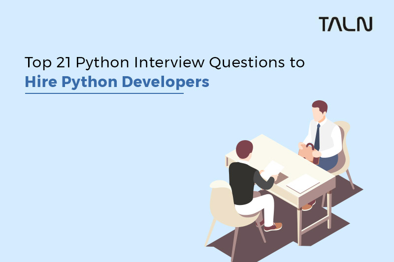 Top 21 Python Interview Questions to Hire Python Developers