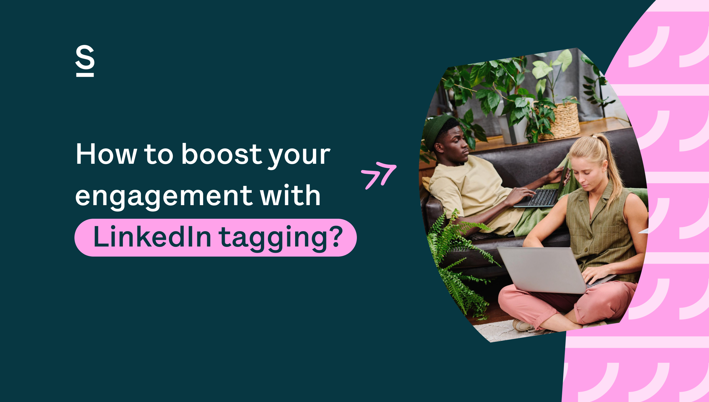How to boost your engagement with LinkedIn tagging