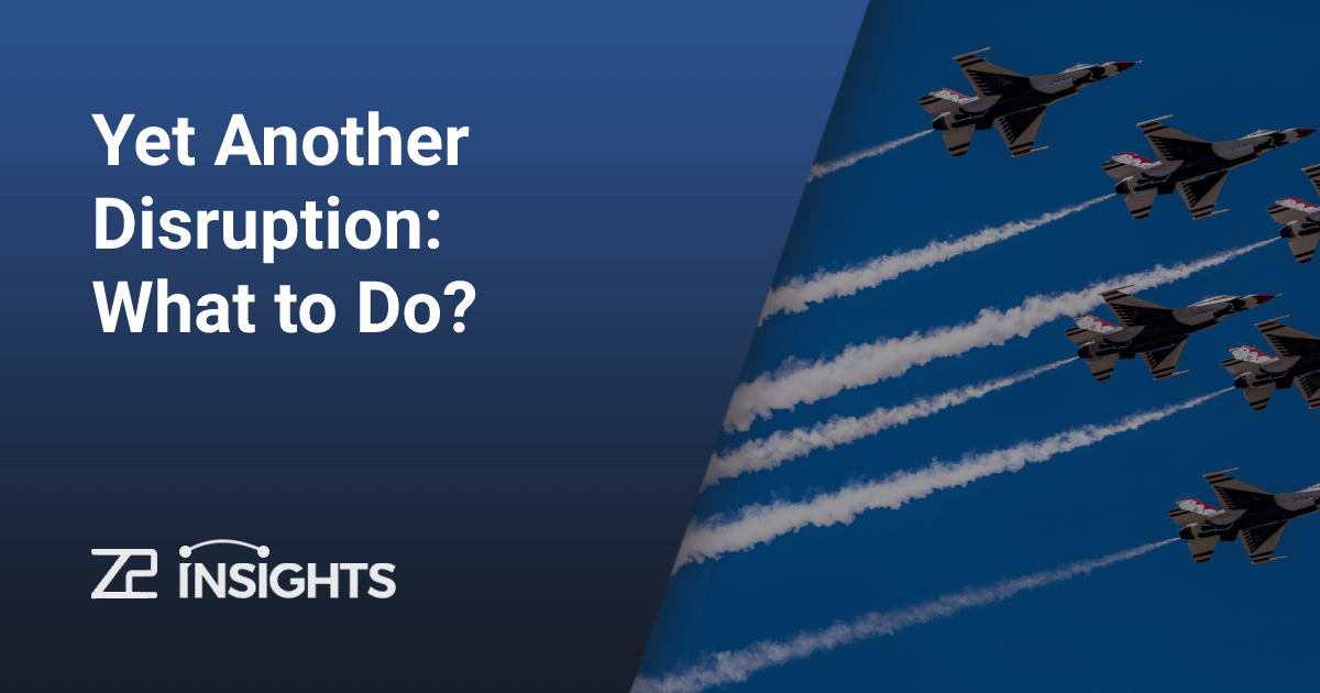 Yet Another Disruption: What to Do? - Z2Data
