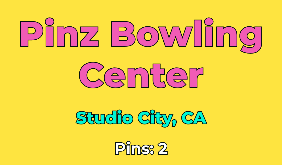 Pinz Bowling Center Studio City, CA