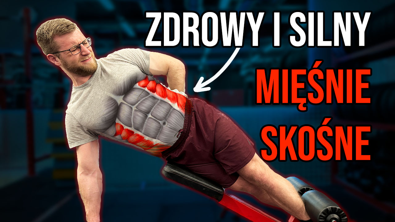 Silny Jak mieć zdrowy i silny brzuch? Mięsień skośny zewnętrzny