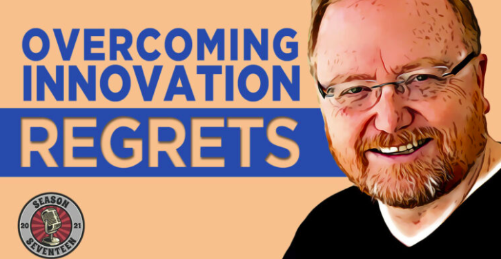 Overcoming Innovation Regrets