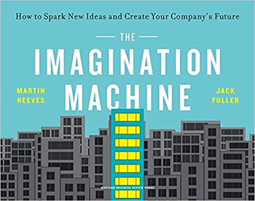 The Imagination Machine: How to Spark New Ideas and Create Your Company’s Future