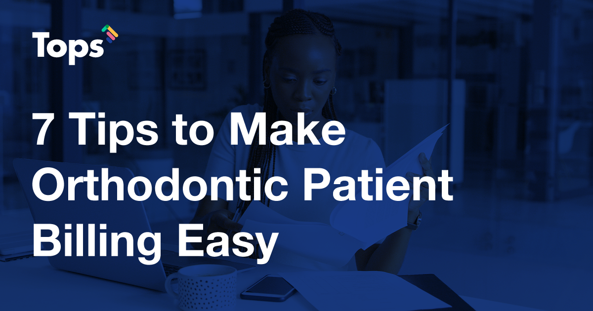 Orthodontic Patient Billing 7 Quick & Easy Tips