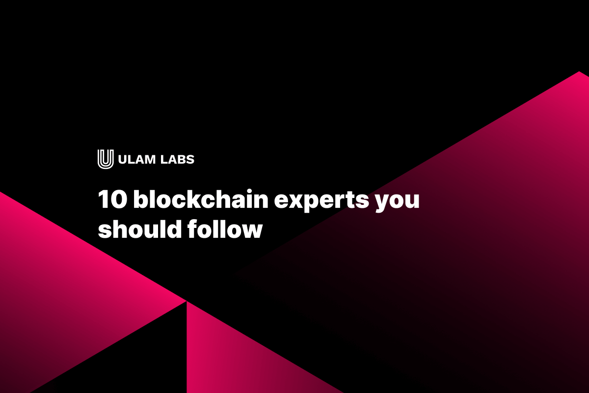 10 Blockchain Experts You Should Follow | Ulam Labs