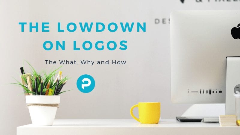 The Lowdown on Logos: The What, Why and How