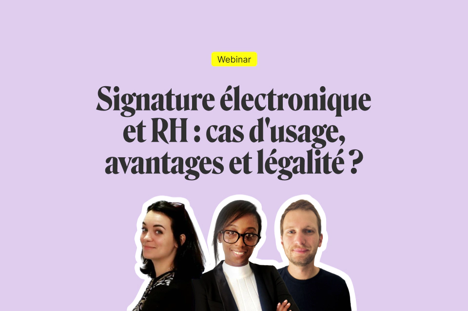 Signature électronique et RH : cas d'usage avantages et légalité