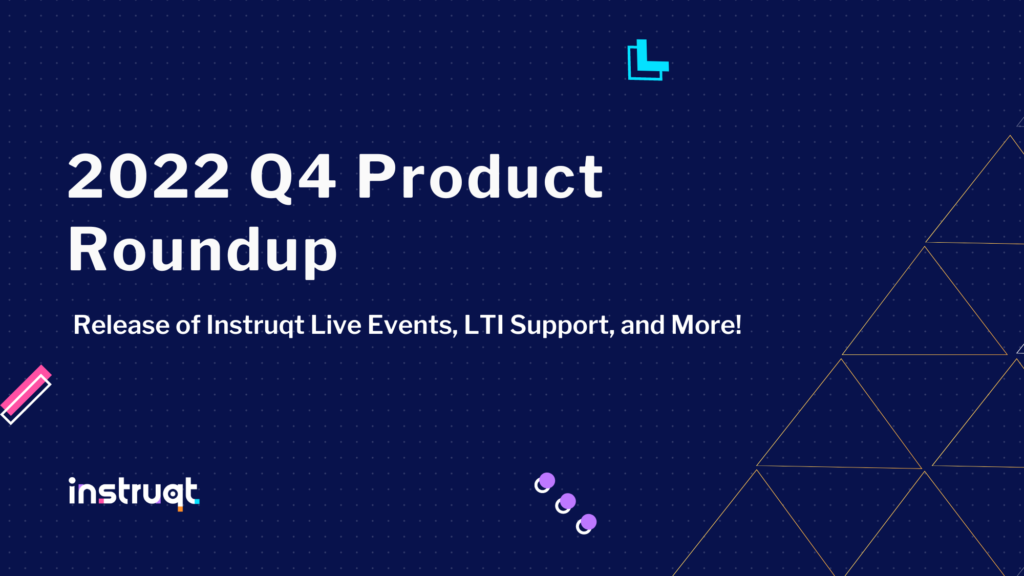 2022 Q4 Product Roundup: New Release of Instruqt Live Events, LTI Support, and More!