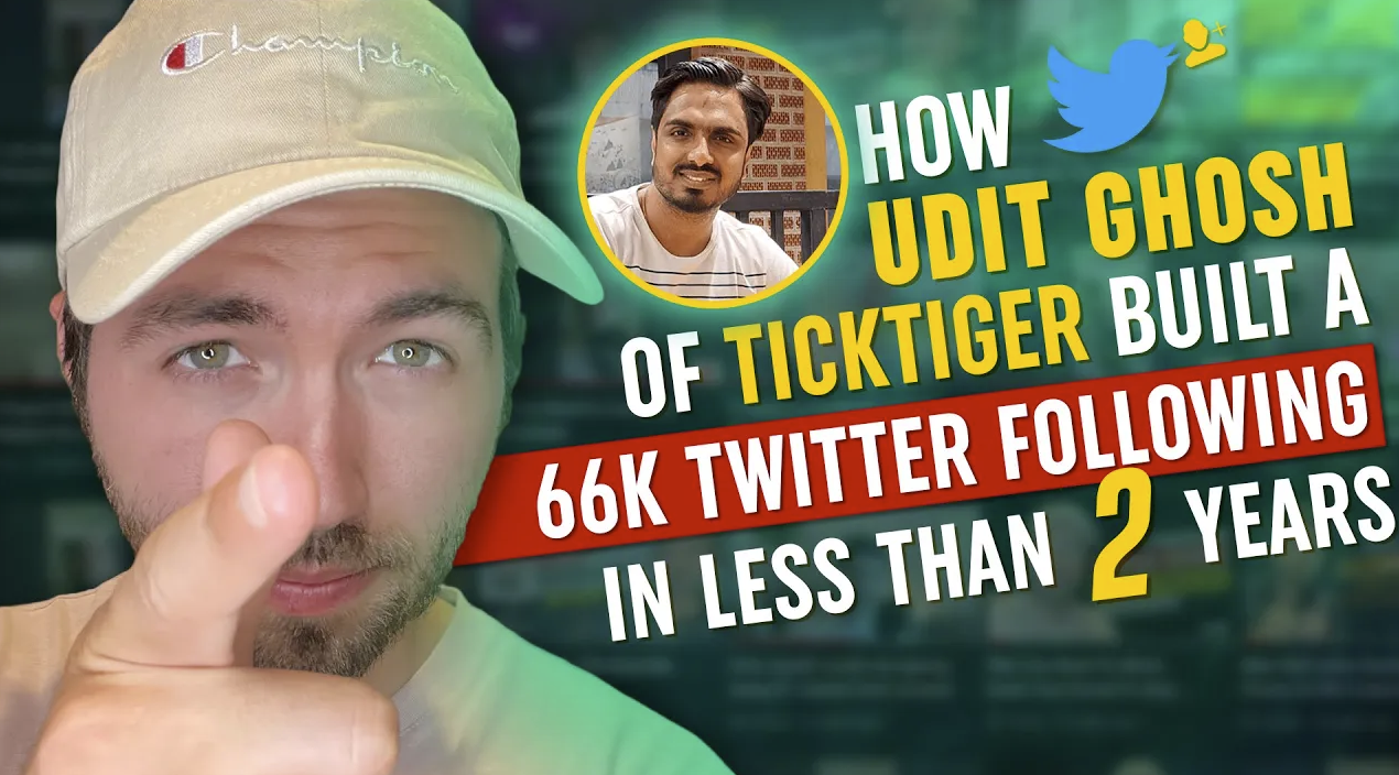 How Udit Ghosh of TickTiger Built a 66k Twitter Following In less Than Two Years