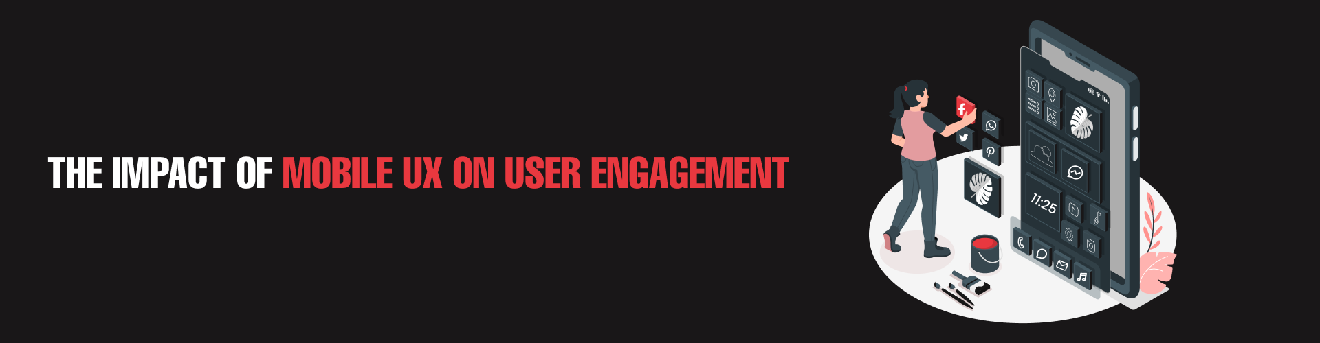 Mastering Mobile UX Driving User Engagement Through Design Excellence