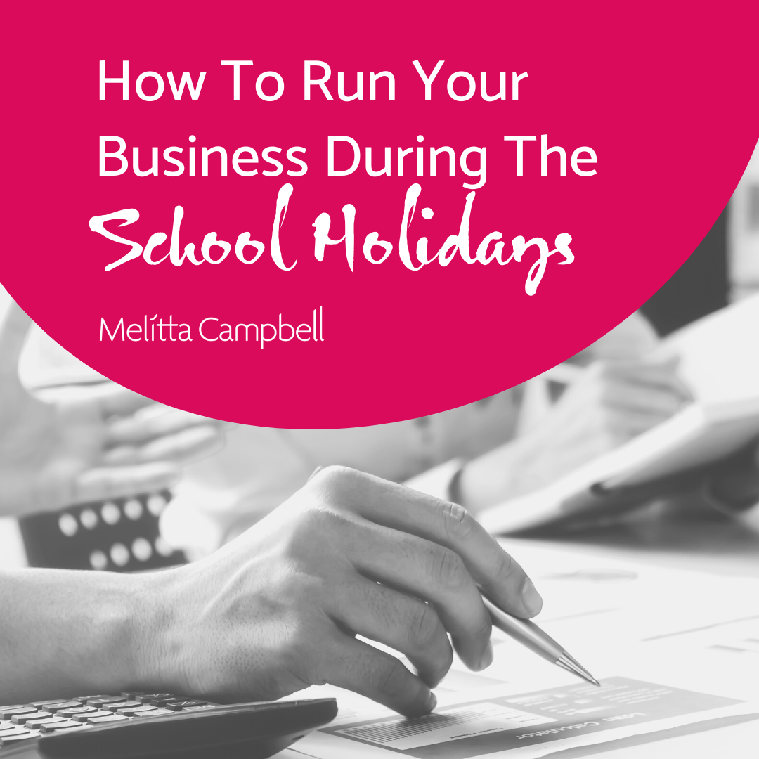 How to run your home business during the school holidays