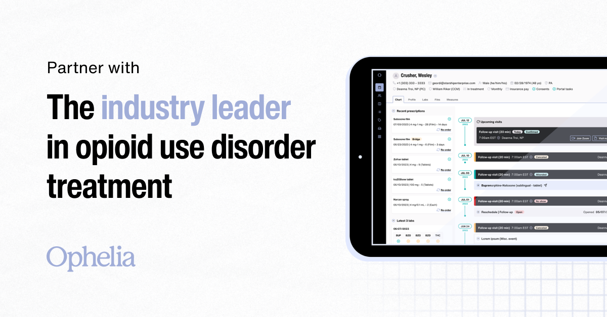 For Healthcare Partners Our Care Model OUD Treatment Ophelia