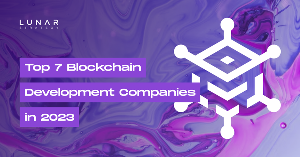 Top 7 Blockchain Development Companies In 2023 2024  - Lunarstrategy